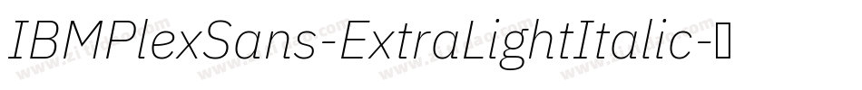 IBMPlexSans-ExtraLightItalic字体转换