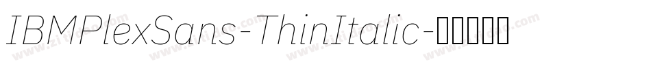 IBMPlexSans-ThinItalic字体转换