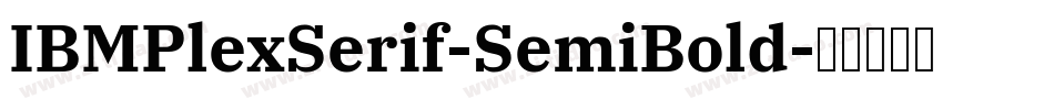 IBMPlexSerif-SemiBold字体转换