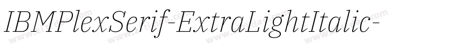 IBMPlexSerif-ExtraLightItalic字体转换