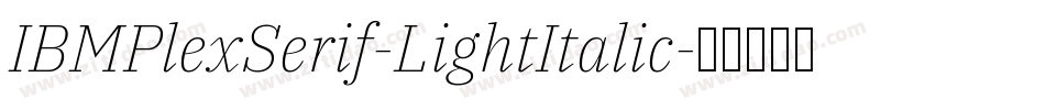 IBMPlexSerif-LightItalic字体转换