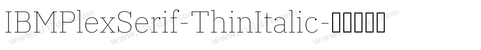 IBMPlexSerif-ThinItalic字体转换