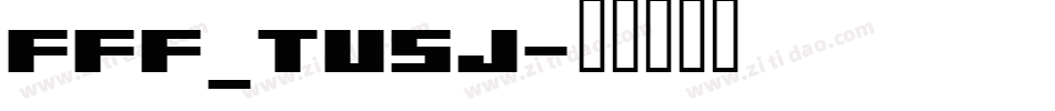 FFF_Tusj字体转换