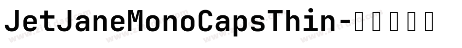 JetJaneMonoCapsThin字体转换