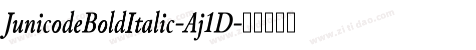 JunicodeBoldItalic-Aj1D字体转换