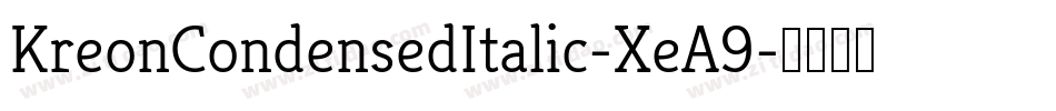 KreonCondensedItalic-XeA9字体转换