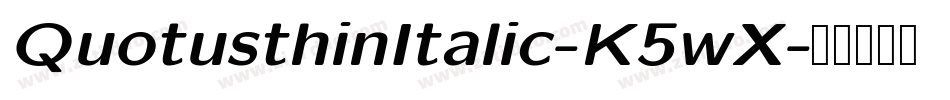 QuotusthinItalic-K5wX字体转换