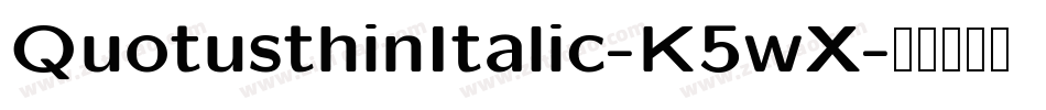 QuotusthinItalic-K5wX字体转换