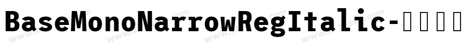 BaseMonoNarrowRegItalic字体转换