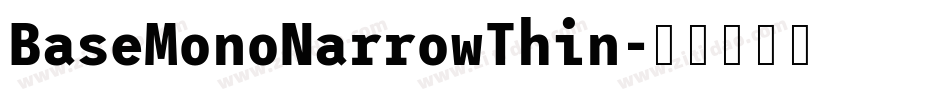 BaseMonoNarrowThin字体转换