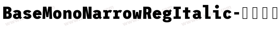 BaseMonoNarrowRegItalic字体转换