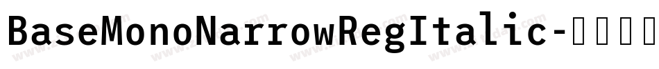 BaseMonoNarrowRegItalic字体转换
