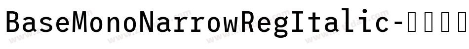 BaseMonoNarrowRegItalic字体转换