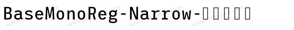 BaseMonoReg-Narrow字体转换