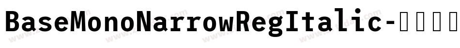 BaseMonoNarrowRegItalic字体转换