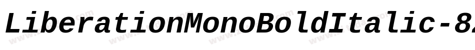LiberationMonoBoldItalic-8Z0A字体转换
