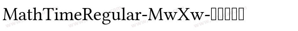 MathTimeRegular-MwXw字体转换