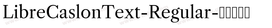 LibreCaslonText-Regular字体转换