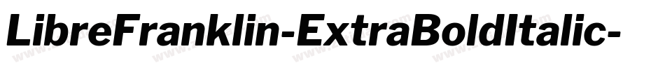 LibreFranklin-ExtraBoldItalic字体转换
