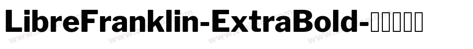 LibreFranklin-ExtraBold字体转换
