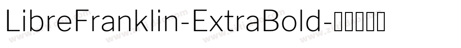 LibreFranklin-ExtraBold字体转换