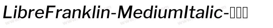 LibreFranklin-MediumItalic字体转换