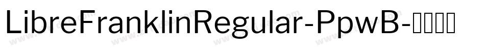 LibreFranklinRegular-PpwB字体转换