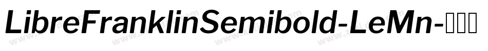 LibreFranklinSemibold-LeMn字体转换