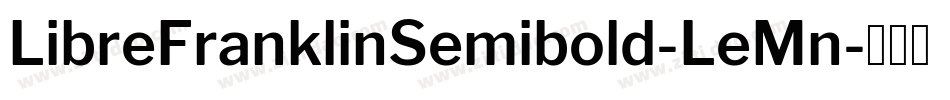 LibreFranklinSemibold-LeMn字体转换