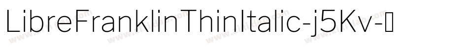 LibreFranklinThinItalic-j5Kv字体转换