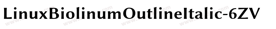 LinuxBiolinumOutlineItalic-6ZVg字体转换