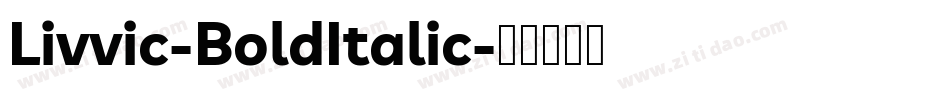 Livvic-BoldItalic字体转换