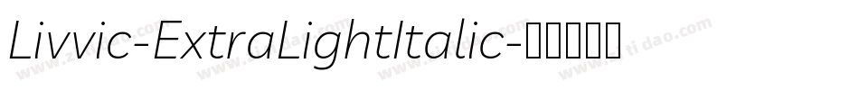 Livvic-ExtraLightItalic字体转换