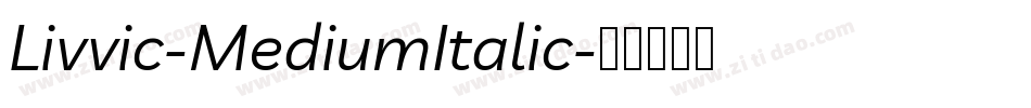 Livvic-MediumItalic字体转换