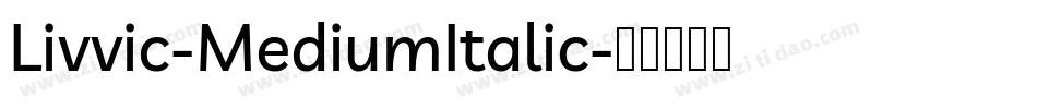 Livvic-MediumItalic字体转换