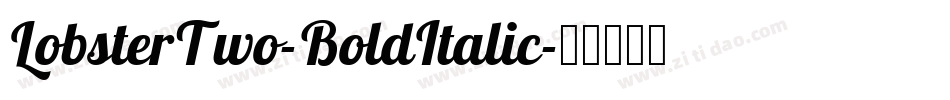 LobsterTwo-BoldItalic字体转换