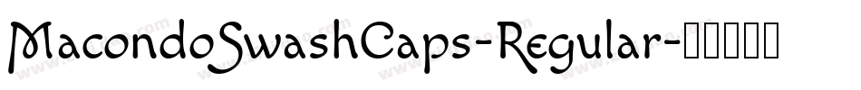 MacondoSwashCaps-Regular字体转换