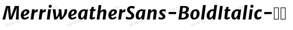 MerriweatherSans-BoldItalic字体转换