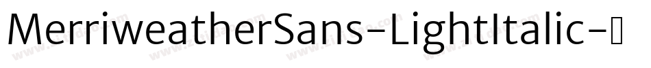 MerriweatherSans-LightItalic字体转换