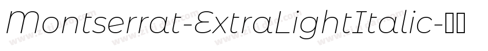 Montserrat-ExtraLightItalic字体转换