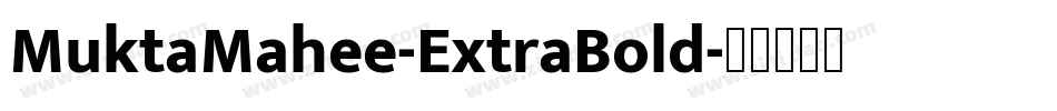 MuktaMahee-ExtraBold字体转换
