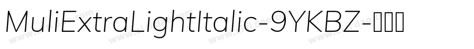 MuliExtraLightItalic-9YKBZ字体转换