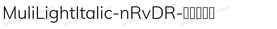 MuliLightItalic-nRvDR字体转换
