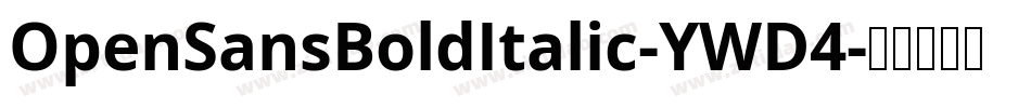 OpenSansBoldItalic-YWD4字体转换