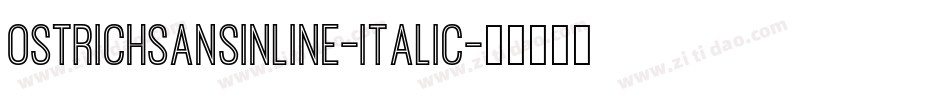 OstrichSansInline-Italic字体转换
