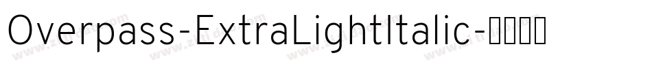 Overpass-ExtraLightItalic字体转换