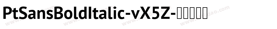 PtSansBoldItalic-vX5Z字体转换
