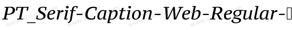 PT_Serif-Caption-Web-Regular字体转换
