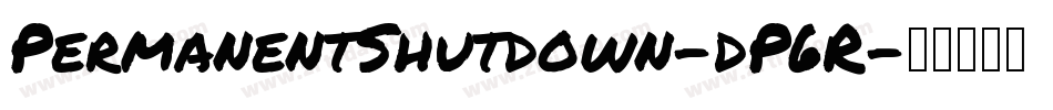 PermanentShutdown-dP6R字体转换