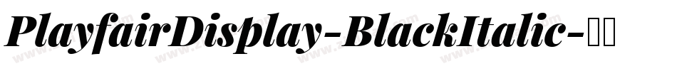 PlayfairDisplay-BlackItalic字体转换
